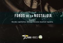 Foros de la nostalgiaParte I: Éxodo capitalino detona escena musical tapatía