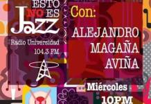 Esto no es Jazz - Mi. 07 May 2025 - Con Alejandro Magaña